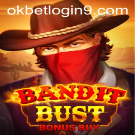 BanditBustBonusBuy: A Thrilling Gaming Experience Enhanced by OKBET Login