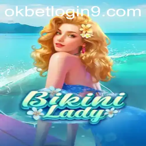 Exploring the Alluring World of BikiniLady and the Seamless okbet Login