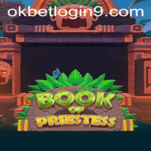 Exploring the Mystical World of BookOfPriestess and the Buzz Around Okbet Login