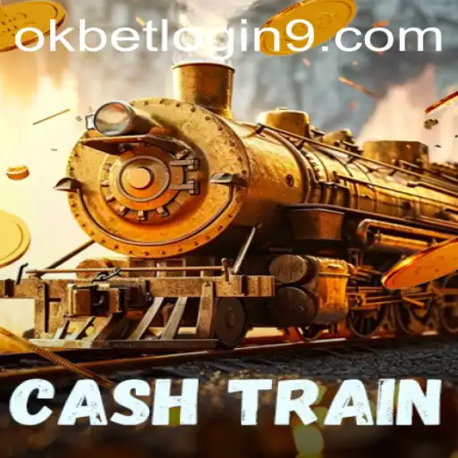 Exploring the Exciting World of CashTrain and Okbet Login