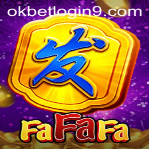 Exploring the Thrills of FaFaFa and the Convenience of Okbet Login
