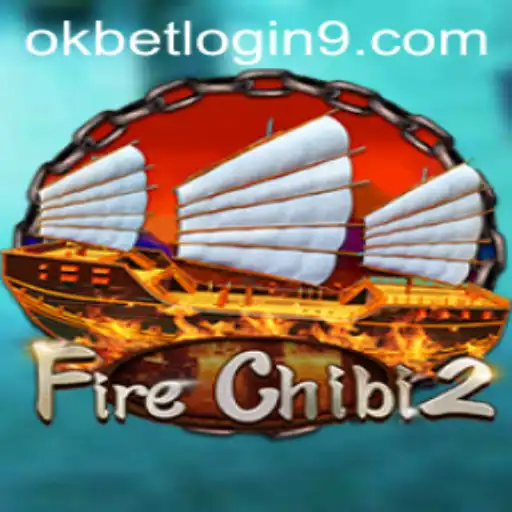 Explore the Exciting World of FireChibi2 and the Integration with okbet login