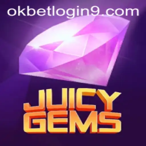 JuicyGems: A Colorful Adventure Awaiting Your Okbet Login