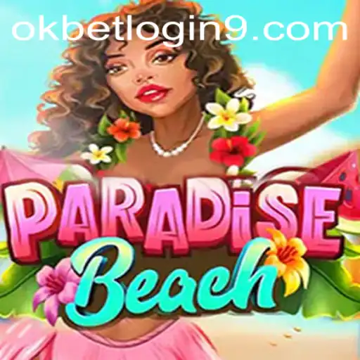 ParadiseBeach: A Stunning Adventure and Strategic Login Experience with OKBet