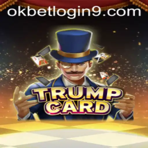 TrumpCard: The Ultimate Strategic Game Experience with OKBet Login